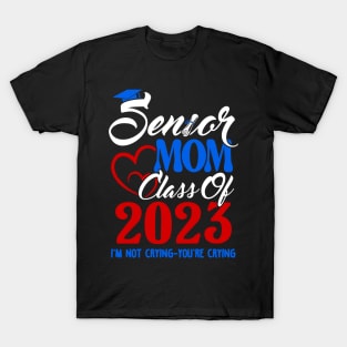 Senior Mom. Senior 2023. Class of 2023 Graduate. T-Shirt